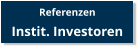 Referenzen  Instit. Investoren