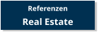 Referenzen  Real Estate